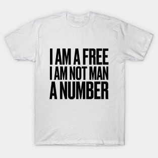 I am a free, I am not man, a number T-Shirt